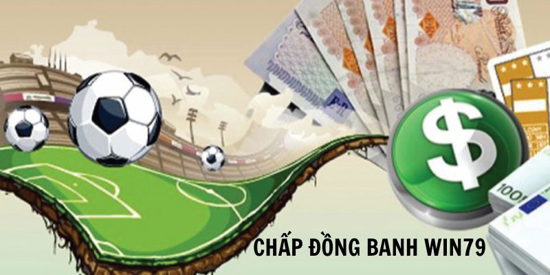 chấp đồng banh win79