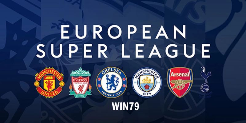 Những ưu điểm thu hút hội viên của European Super League Win79